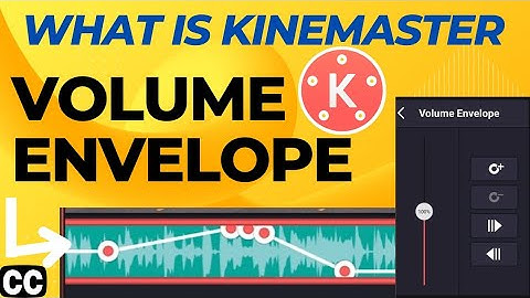 What is volume envelope in kinemaster | how to use kinemaster volume envelope