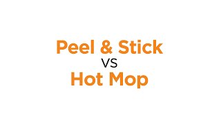 Peel & Stick vs Hot Mop