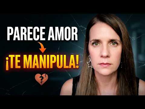 Parece ENAMORADA pero te está MANIPULANDO. Señales de Alerta