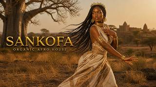 SANKOFA — Ancestral Organic Journey | Afro House 2026