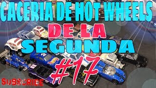 CACERÍA DE HOT WHEELS🔥 DE LA SEGUNDA #17