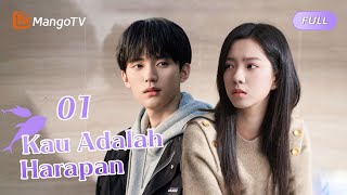 【INDO SUB】Kau Adalah Harapan EP01 | You Are Desire | MangoTV Indonesia