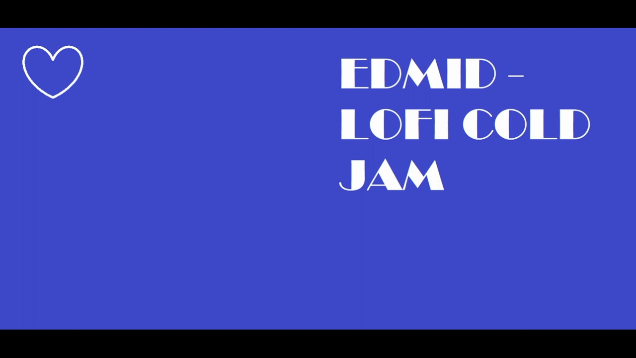 EDMID - LOFI COLD JAM