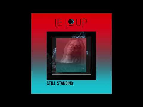 LE LOUP - Still standing