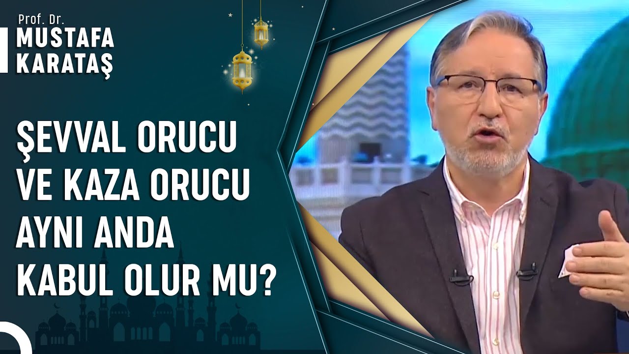 Kaza ve Şevval Orucuna Aynı Niyet Etmek Doğru Mudur? | Prof. Dr. Mustafa Karataş ile Muhabbet Kapısı