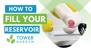 How to Fill Reservoir for your Tower Garden® FLEX