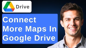 How To Connect More Maps In Google Drive [2025 Guide]