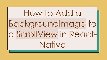 How to Add a BackgroundImage to a ScrollView in React-Native