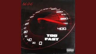Too Fast