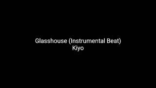 Glasshouse by Kiyo Instrumental Beat