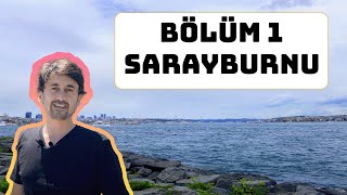 İSTANBUL GEZİLERİ BÖLÜM 1  SARAYBURNU: İLK ADIM