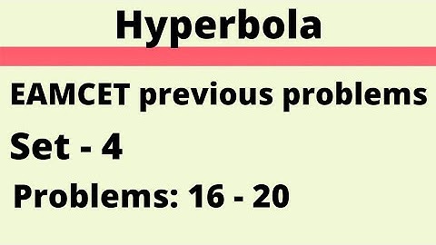 Hyperbola | EAMCET Previous problems | Set - 4 | Problems: 16-20 @EAG