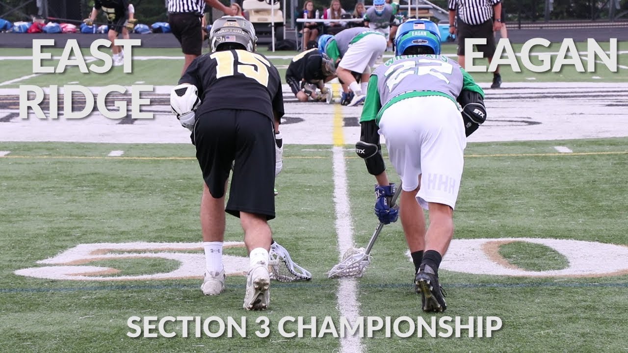 Eagan vs. East Ridge || Section 3 Championship || MN Lacrosse ...