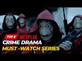 Top 5 Netflix Must -Watch Crime Drama Series | Best Crime Series On #netflix  Don't Miss This Series