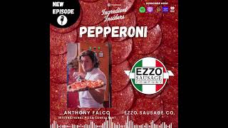 Pepperoni: Anthony Falco & Ezzo Sausage Co.