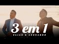 Elias e leonardo  3 em 1 clipe oficial