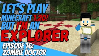 Zombie Doctor - Lets Play Minecraft... But Im An Explorer! - Episode 16