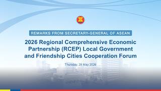 2026 RCEP Local Government and Friendship Cities Cooperation Forum
