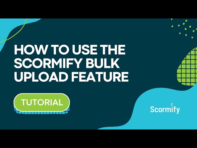 How to Bulk Upload Training Content on Scormify