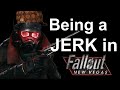 Being a jerk in fallout new vegas remastered