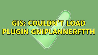 GIS: Couldn't load plugin GniPlannerFTTH