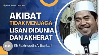 MENJAGA LISAN DALAM ISLAM - KH FAKHRUDDIN AL BANTANI