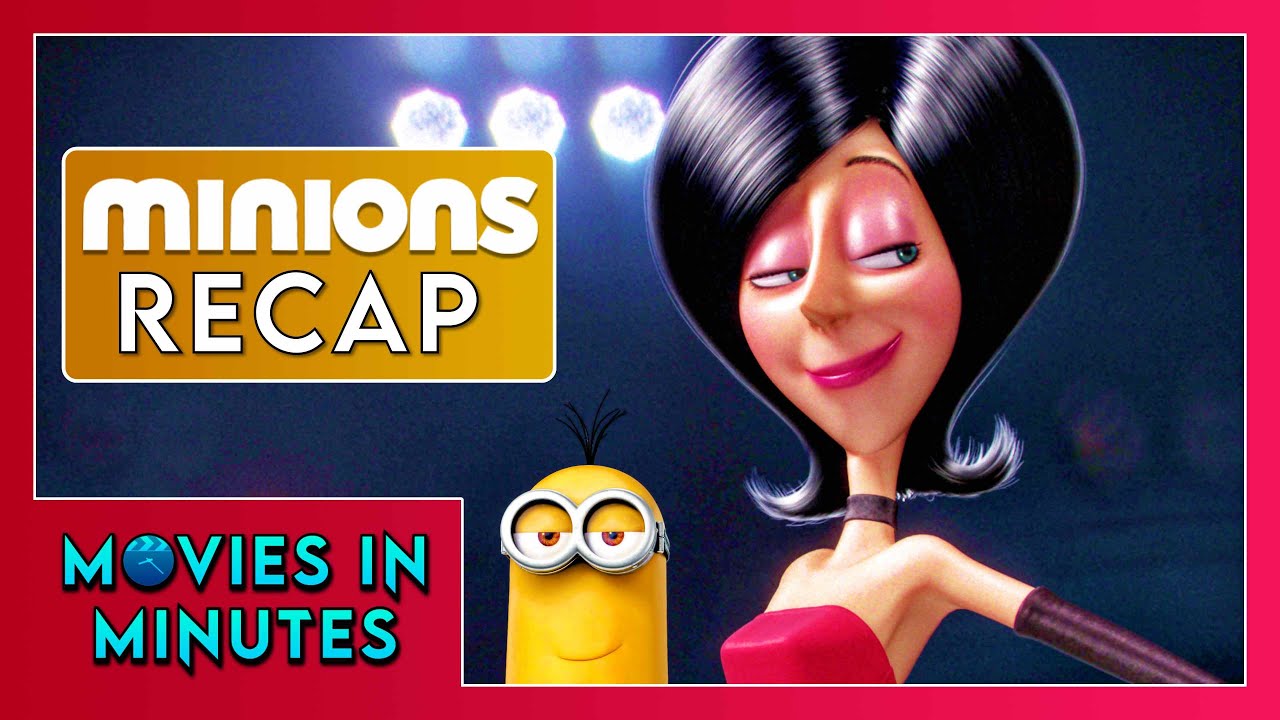 Minions in Minutes | Recap