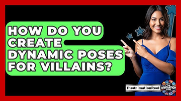 How Do You Create Dynamic Poses For Villains? - The Animation Reel
