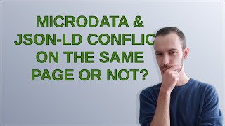 Webmasters: Microdata & JSON-LD Conflict on the same page or not? Net Worth