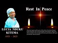 IN LOVING MEMORY OF LUCIA NDUKU KITEMA IN LOVING MEMORY OF LUCIA NDUKU KITEMA