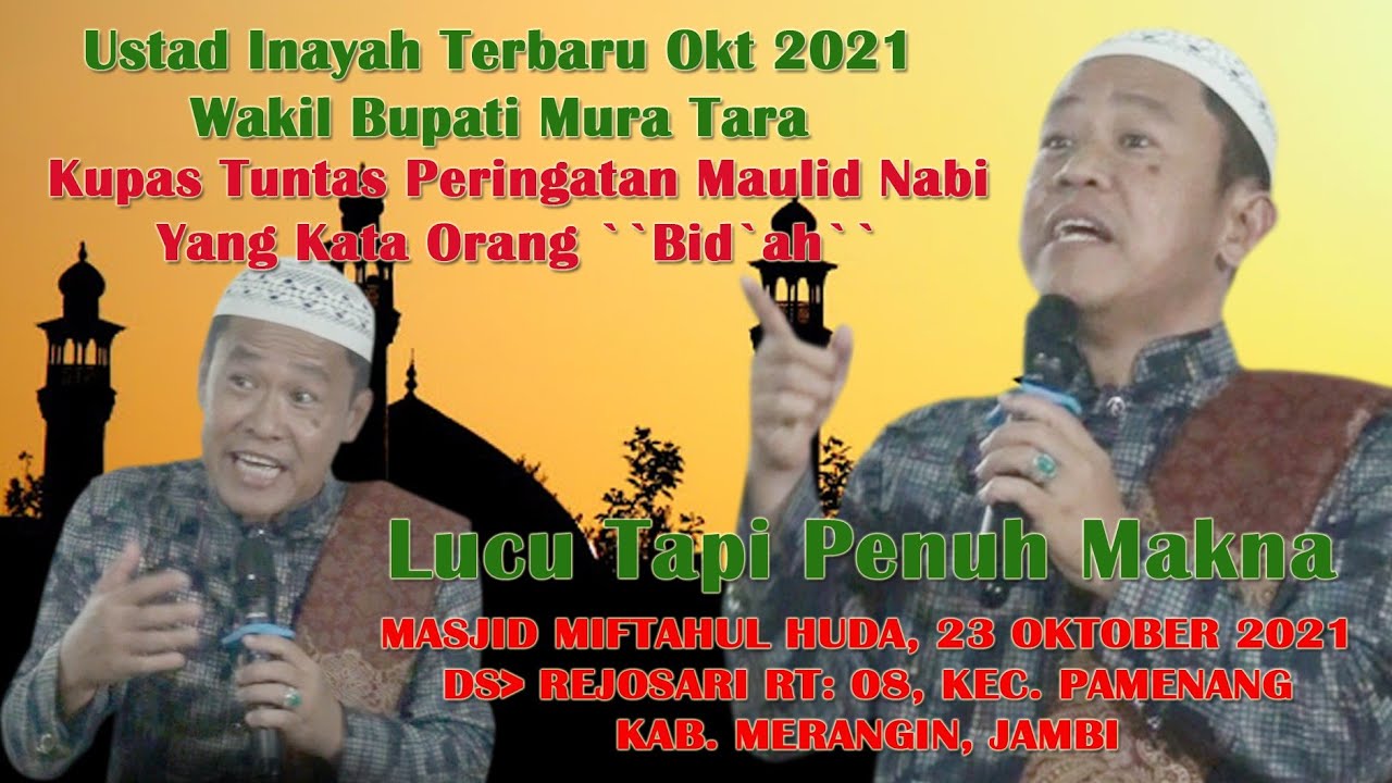 CERAMAH USTAD INAYAH TERBARU OKT 2021 WAKIL BUPATI MURATARA KUPAS TUNTAS MAULID NABI