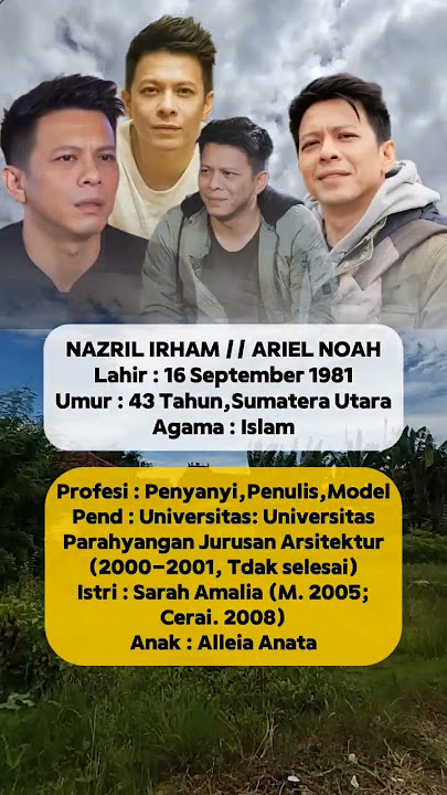 BIODATA ARIEL NOAH - NAZRIL IRHAM