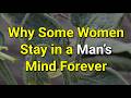 Why Some Women Stay in a Man&rsquo;s Mind Forever...|Psychology Amazing Facts