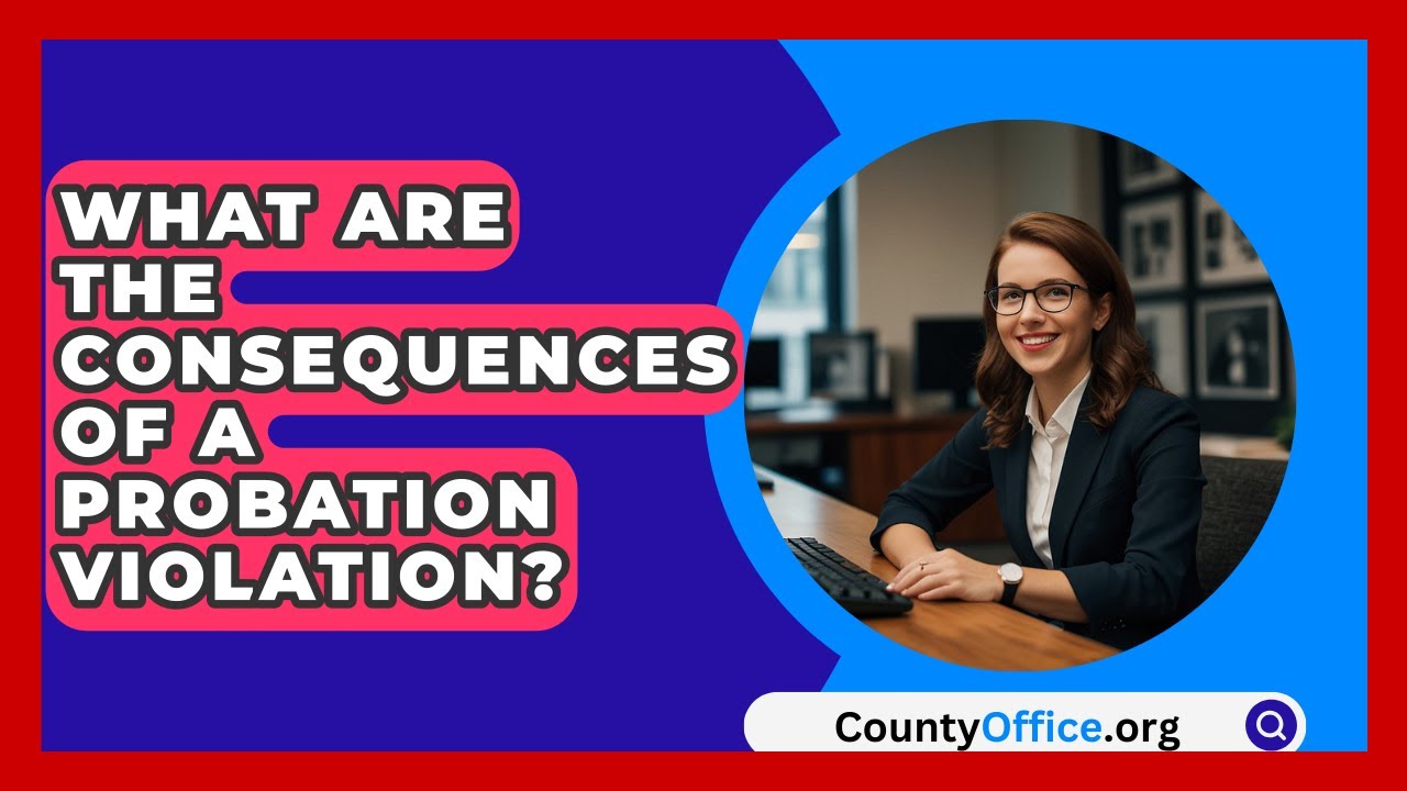 What Are The Consequences Of A Probation Violation? - CountyOffice.org