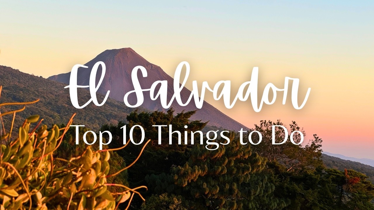 EL SALVADOR (2026) | 10 Amazing Places to Visit