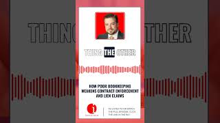 How Poor Bookkeeping Weakens Contract Enforcement and Lien Claims