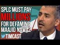 splc must pay massive settlement for defaming maajid nawaz