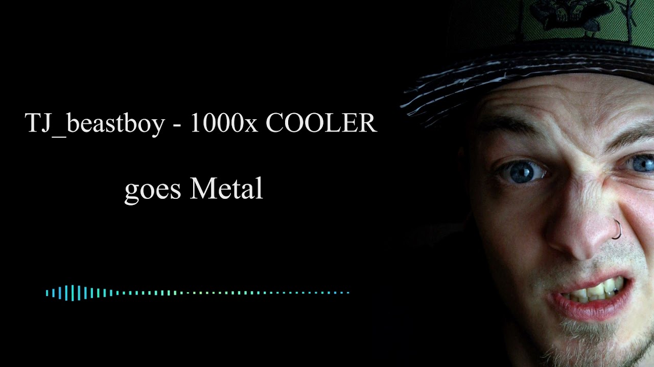 TJ_beastboy - 1000x COOLER goes Metal