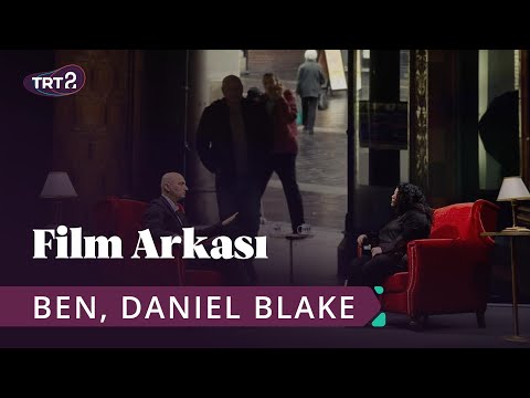 Ben, Daniel Blake (I, Daniel Blake) | Film Arkası 17. Bölüm