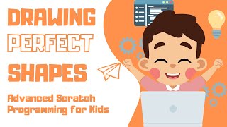 Advanced Scratch Programming for Kids #4 Drawing Perfect Shapes