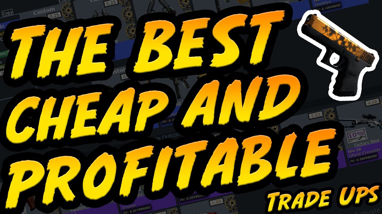 The Best Cheap And Profitable Trade Up Contracts CS GO [July 2020