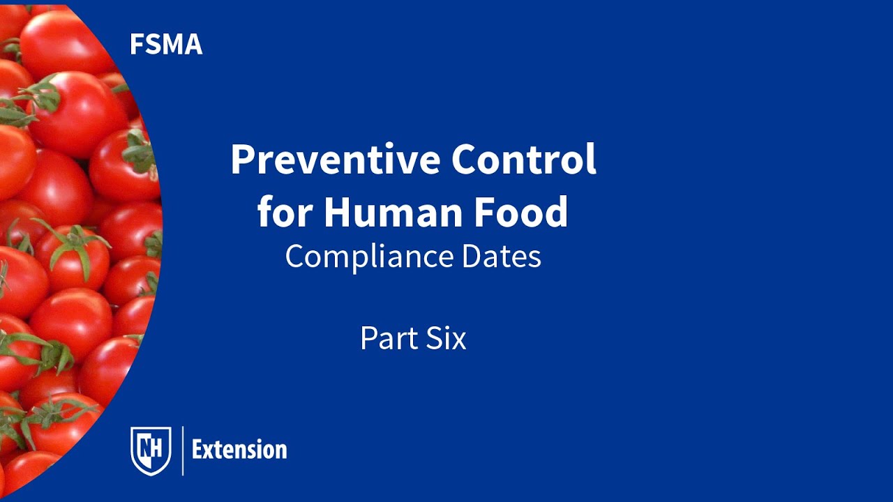 Part Six - Preventive Control for Human Food - Compliance Dates