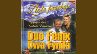Video thumbnail of "Duo Fenix Dwa Fyniki - Kwiatuszku"