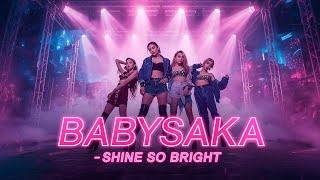 Babysaka  Shine So Bright  Mv
