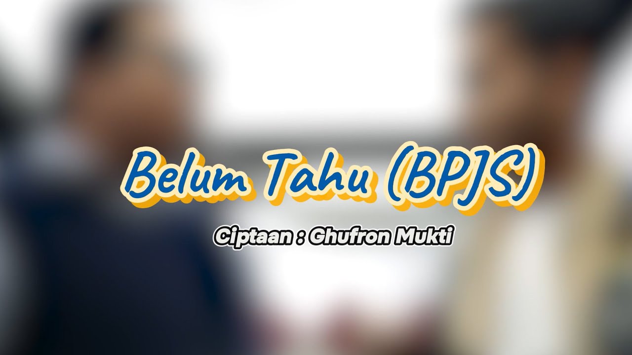 BELUM TAHU (BPJS) OFFICIAL MUSIC VIDEO
