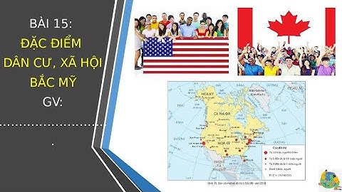 Giáo án powerpoint Bài 15: Đặc điểm dân cư, xã hội Bắc Mỹ | GA điện tử Địa 7 Cánh diều