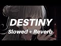 NEFFEX Destiny Slowed Reverb