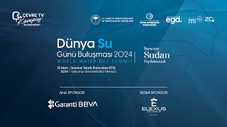 Dünya Su Günü Buluşması 2024 / Açılış Konuşmaları