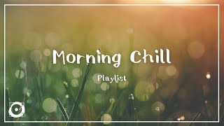 [Music Playlist] Morning Chill  (Copyright Free Music)