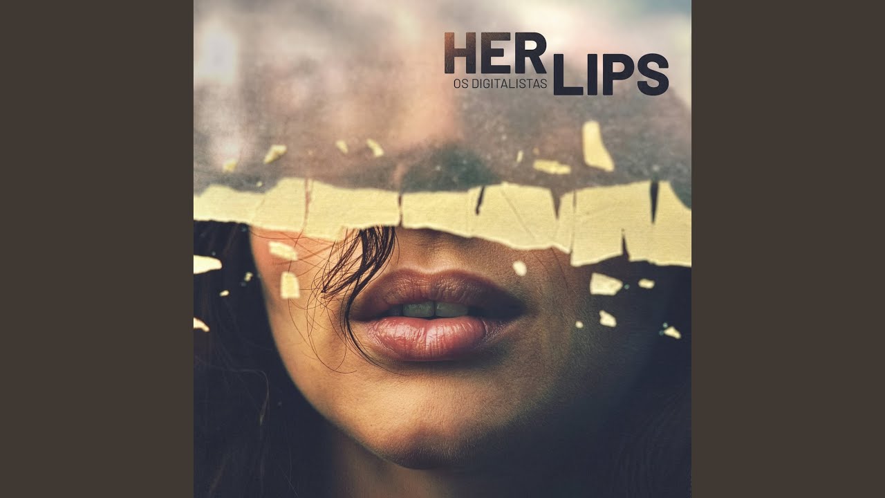Watch Her Lips on YouTube Watch Her Lips on YouTube
